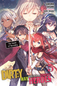 Free download books italano The Dirty Way to Destroy the Goddess's Heroes, Vol. 5 (light novel): The Seeds of Normalcy by Sakuma Sasaki, Asagi Tosaka 9781975357191