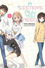 Title: A Sister's All You Need., Vol. 1 (light novel), Author: Yomi Hirasaka