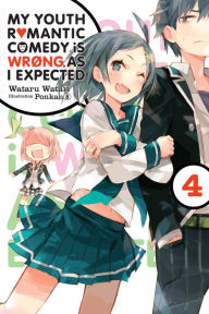 Title: My Youth Romantic Comedy Is Wrong, As I Expected, Vol. 4 (light novel), Author: Wataru Watari