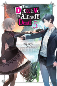 Title: The Detective Is Already Dead, Vol. 5 (light novel), Author: nigozyu