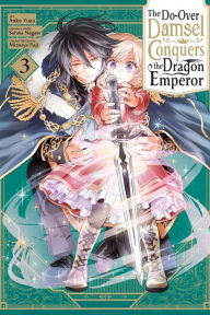 Title: The Do-Over Damsel Conquers the Dragon Emperor, Vol. 3 (manga), Author: Sarasa Nagase