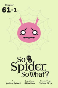 Title: So I'm a Spider, So What?, Chapter 61.1, Author: Okina Baba