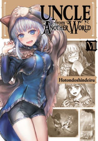 Title: Uncle from Another World, Vol. 7, Author: Hotondoshindeiru