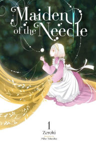 Title: Maiden of the Needle, Vol. 1 (light novel), Author: Zeroki
