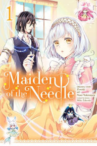 Download kindle books to computer for free Maiden of the Needle, Vol. 1 (manga) 9781975361662 by Zeroki, Yuni Yukimura, Miho Takeoka, Kiki Piatkowska CHM PDF (English Edition)