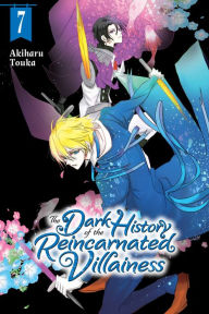 Free ebooks download The Dark History of the Reincarnated Villainess, Vol. 7 FB2 (English literature) by Akiharu Touka, Lisa Coffman, Akiharu Touka, Lisa Coffman