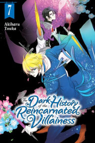 Title: The Dark History of the Reincarnated Villainess, Vol. 7, Author: Akiharu Touka