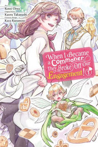 English ebook pdf free download When I Became a Commoner, They Broke Off Our Engagement!, Vol. 1