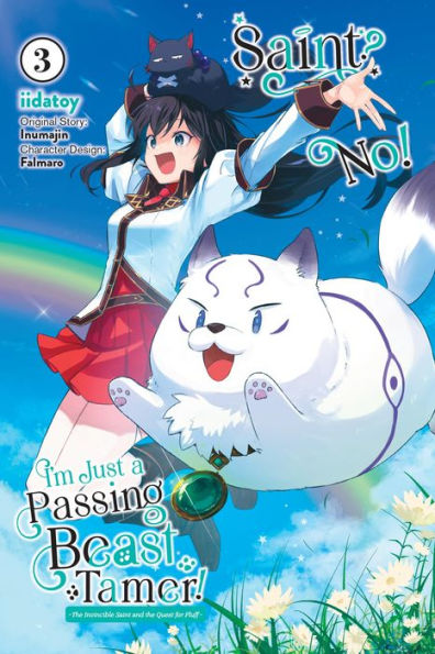 Saint? No! I'm Just a Passing Beast Tamer!, Vol. 3: the Invincible Saint and Quest for Fluff