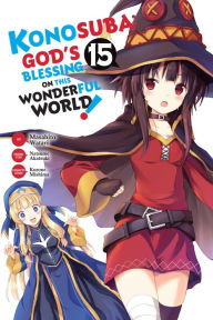 Free pdf format ebooks download Konosuba: God's Blessing on This Wonderful World!, Vol. 15 (manga)