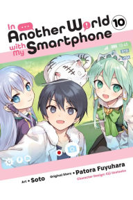 Mobile Ebooks In Another World with My Smartphone, Vol. 10 (manga) by Patora Fuyuhara, Soto, Eiji Usatsuka, Alexander Keller-Nelson 9781975362898