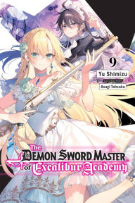 Download ebooks in epub format The Demon Sword Master of Excalibur Academy, Vol. 9 (light novel) (English literature) by Yu Shimizu, Asagi Tohsaka, Roman Lempert 9781975363093