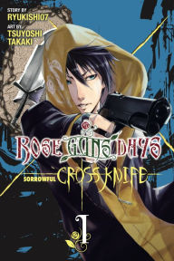 Title: Rose Guns Days Sorrowful Cross Knife, Vol. 1, Author: Ryukishi07