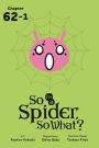 So I'm a Spider, So What?, Chapter 62.1