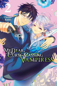 Title: My Dear, Curse-Casting Vampiress, Vol. 2, Author: Chisaki Kanai