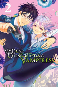 Title: My Dear, Curse-Casting Vampiress, Vol. 2, Author: Chisaki Kanai