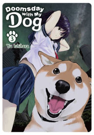 Download free google books as pdf Doomsday with My Dog, Vol. 3 by Yu Ishihara, Alethea Nibley, Athena Nibley, Elena Pizarro Lanzas, Yu Ishihara, Alethea Nibley, Athena Nibley, Elena Pizarro Lanzas 9781975365028 in English PDF