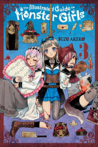 Books pdf file free downloading The Illustrated Guide to Monster Girls, Vol. 3 by Suzu Akeko, Jan Cash in English PDF PDB ePub