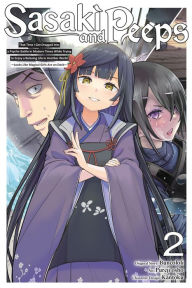 Title: Sasaki and Peeps, Vol. 2 (manga): That Time I Got Dragged into a Psychic Battle in Modern Times While Trying to Enjoy a Relaxing Life in Another World ~Looks Like Magical Girls Are On Deck~, Author: Pureji osho