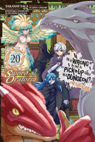 Title: Is It Wrong to Try to Pick Up Girls in a Dungeon? On the Side: Sword Oratoria, Vol. 20 (manga), Author: Fujino Omori