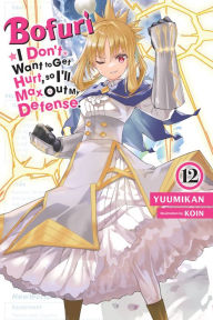 Title: Bofuri: I Don't Want to Get Hurt, so I'll Max Out My Defense., Vol. 12 (light novel), Author: Yuumikan