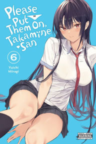 Online book for free download Please Put Them On, Takamine-san, Vol. 6 by Yuichi Hiiragi, Kei Coffman, Yuichi Hiiragi, Kei Coffman PDF in English 9781975368081