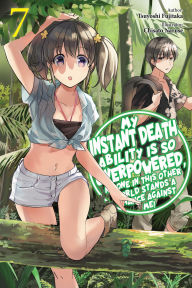 Ebooks rapidshare download deutsch My Instant Death Ability Is So Overpowered, No One in This Other World Stands a Chance Against Me!, Vol. 7 (light novel) by Tsuyoshi Fujitaka, Chisato Naruse, Nathan Macklem, Tess Nanavati (English Edition)