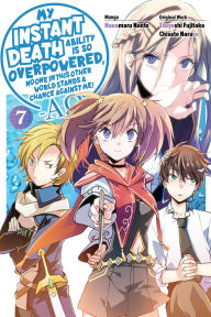 Free ebook pdf files download My Instant Death Ability Is So Overpowered, No One in This Other World Stands a Chance Against Me! -AO-, Vol. 7 (manga) iBook by Tsuyoshi Fujitaka, Hanamaru Nanto, Chisato Naruse, Nathan Macklem, Tess Nanavati (English literature) 9781975368487