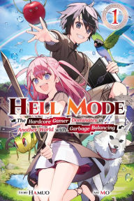 Electronic books free download pdf Hell Mode, Vol. 1: The Hardcore Gamer Dominates in Another World with Garbage Balancing (English Edition) FB2 by Hamuo, Mo, Taishi, Seanna Hundt, Hamuo, Mo, Taishi, Seanna Hundt 9781975368494