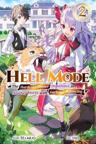 French books free download Hell Mode, Vol. 2: The Hardcore Gamer Dominates in Another World with Garbage Balancing 9781975368500  by Hamuo, Mo, Taishi, Seanna Hundt