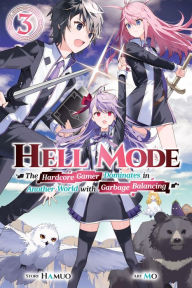 Download ebook pdf format Hell Mode, Vol. 3: The Hardcore Gamer Dominates in Another World with Garbage Balancing 9781975368517 RTF English version by Hamuo, Mo, Taishi, Seanna Hundt