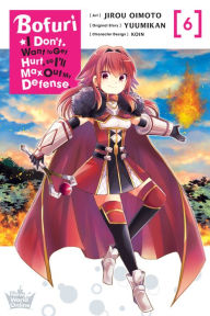 Title: Bofuri: I Don't Want to Get Hurt, so I'll Max Out My Defense. Manga, Vol. 6, Author: Yuumikan