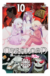 Ebooks forum free download Overlord: The Undead King Oh!, Vol. 10 in English  9781975369316 by Kugane Maruyama, Juami, so-bin, Andrew Cunningham, Kugane Maruyama, Juami, so-bin, Andrew Cunningham