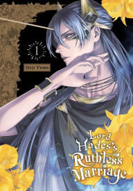 Title: Lord Hades's Ruthless Marriage, Vol. 1, Author: Ueji Yuho