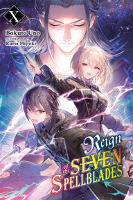 Real book mp3 free download Reign of the Seven Spellblades, Vol. 10 (light novel)  by Bokuto Uno, Ruria Miyuki, Andrew Cunningham 9781975369569 in English