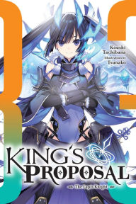 Title: King's Proposal, Vol. 3 (light novel), Author: Koushi Tachibana