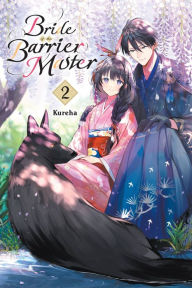 Free downloadable pdf ebooks Bride of the Barrier Master, Vol. 2 CHM by Kureha, Linda Liu, Kureha, Linda Liu 9781975370336 English version