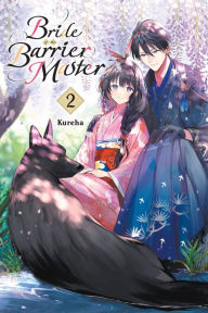 Title: Bride of the Barrier Master, Vol. 2, Author: Kureha