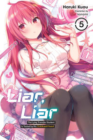 Free book and magazine downloads Liar, Liar, Vol. 5: The Lying Transfer Student Is Tested by His Childhood Friend 9781975370671