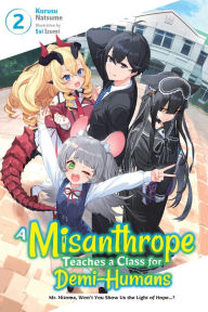 Title: A Misanthrope Teaches a Class for Demi-Humans, Vol. 2, Author: Kurusu Natsume
