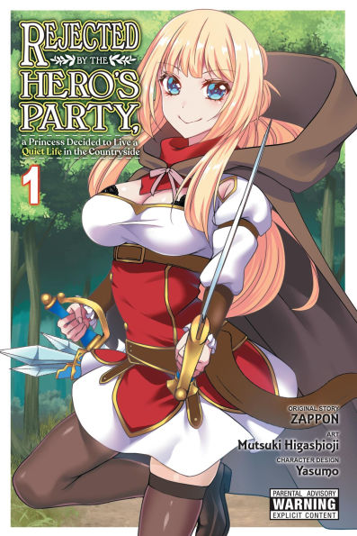 Rejected by the Hero's Party, a Princess Decided to Live Quiet Life Countryside, Vol. 1