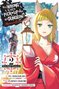 Pdf ebooks free downloads Is It Wrong to Try to Pick Up Girls in a Dungeon? Memoria Freese, Vol. 2