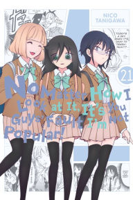 Google books download pdf No Matter How I Look at It, It's You Guys' Fault I'm Not Popular!, Vol. 21 in English PDF MOBI by Nico Tanigawa, Krista Shipley, Karie Shipley