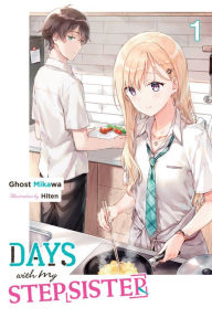 Mobi downloads ebook Days with My Stepsister, Vol. 1 (light novel) 9781975372033 by Ghost Mikawa, Hiten, Eriko Sugita English version