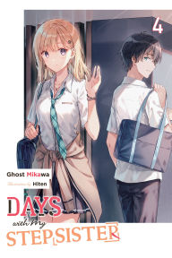 Title: Days with My Stepsister, Vol. 4 (light novel), Author: Ghost Ghost Mikawa