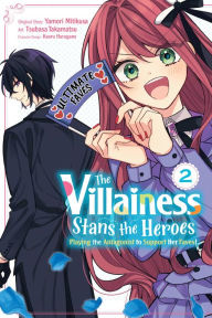 Free ebooks download for cellphone The Villainess Stans the Heroes: Playing the Antagonist to Support Her Faves!, Vol. 2 9781975373559 English version by Yamori Mitikusa, Kaoru Harugano, Tsubasa Takamatsu, Leighann Harvey