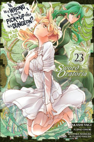 Title: Is It Wrong to Try to Pick Up Girls in a Dungeon? On the Side: Sword Oratoria, Vol. 23 (manga), Author: Fujino Omori