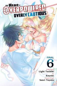 Free book on cd download The Hero Is Overpowered But Overly Cautious, Vol. 6 (manga) PDF iBook (English literature) 9781975374648