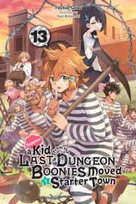 Free downloading books pdf format Suppose a Kid from the Last Dungeon Boonies Moved to a Starter Town, Vol. 13 (light novel) by Toshio Satou, Nao Watanuki, Andrew Cunningham 9781975374822 MOBI CHM iBook English version