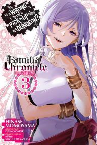 Free download english book with audio Is It Wrong to Try to Pick Up Girls in a Dungeon? Familia Chronicle Episode Freya, Vol. 3 (manga) by Fujino Omori, Hinase Momoyama, nilitsu, Suzuhito Yasuda, Dale DeLucia